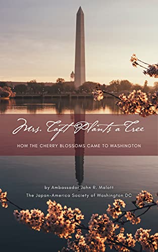 Mrs. Taft Plants a Tree: How the Cherry Blossoms Came to Washington - The  Japan-America Society of Washington, Inc.